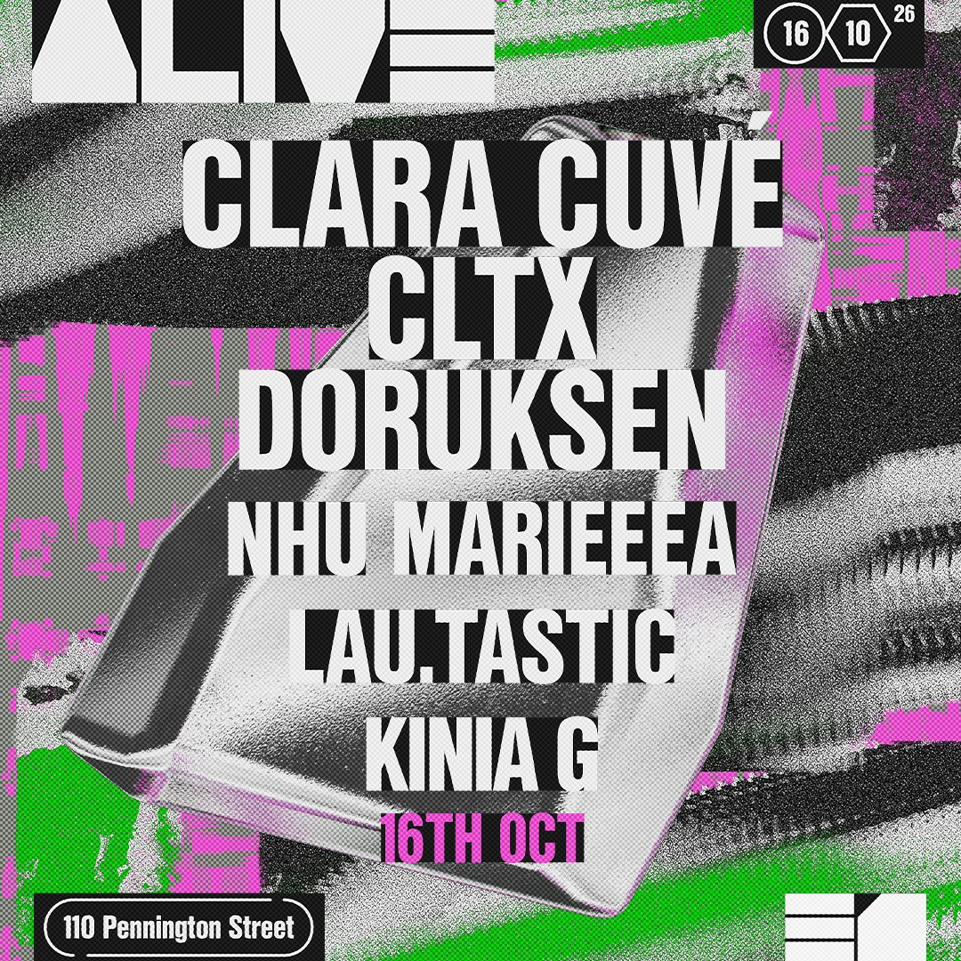 ALIVE: Clara Cuve', CLTX, Doruksen + More at E1, London