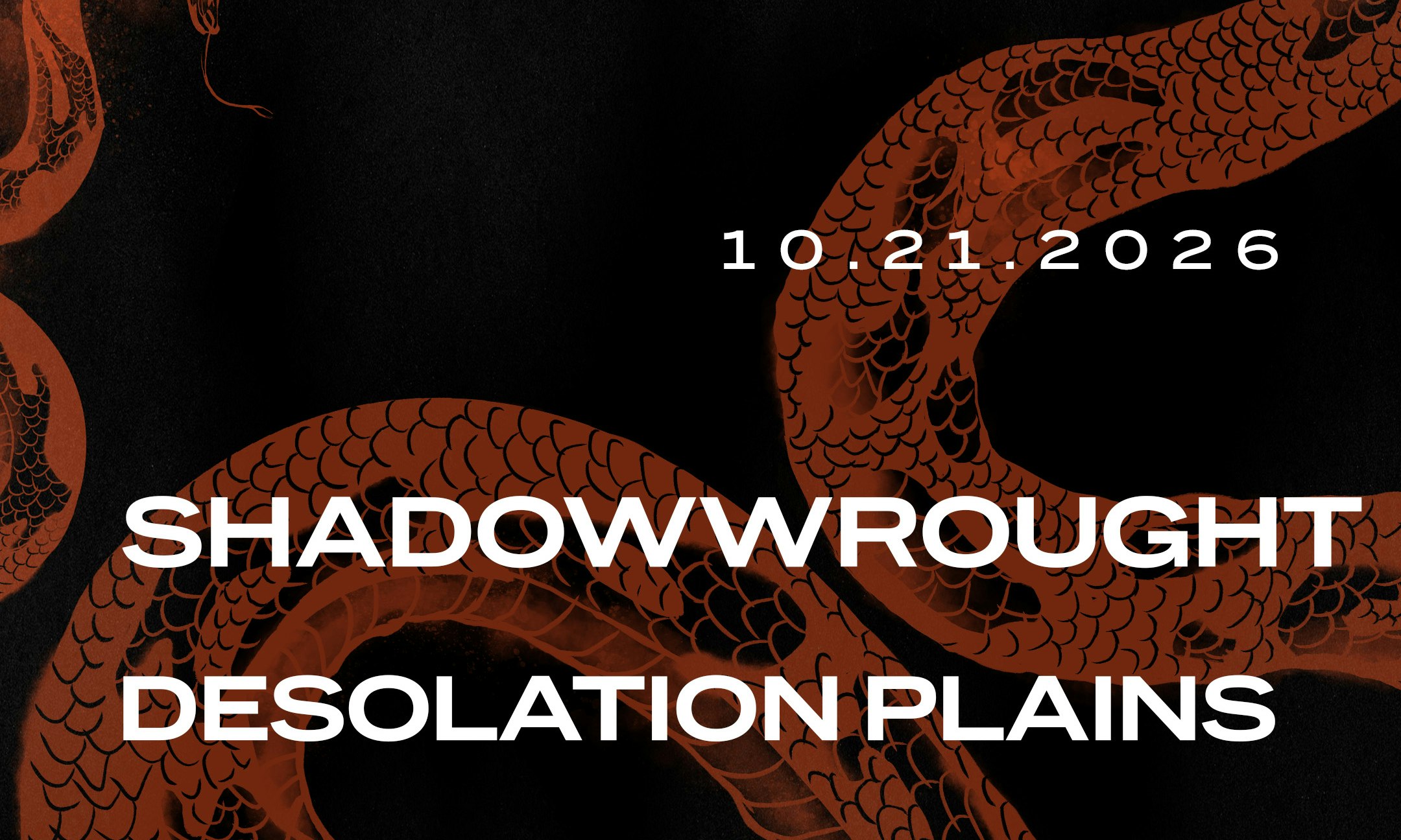 SHADOWWROUGHT, DESOLATION PLAINS, & STAKE OF HAWTHORN