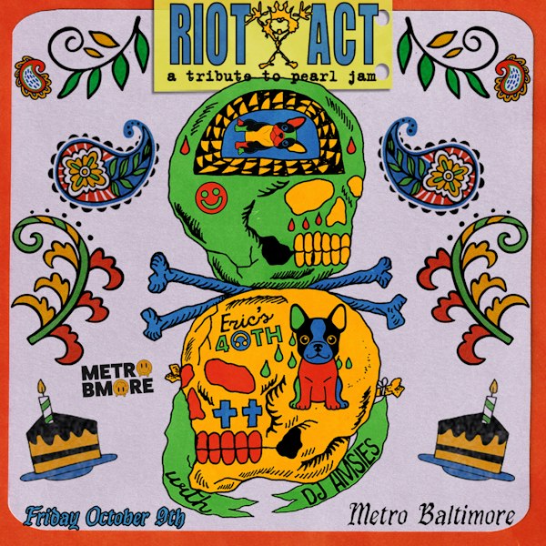 ERIC'S 40TH BIRTHDAY SHOW w/ Riot Act: A Tribute to Pearl Jam and DJ Amsies