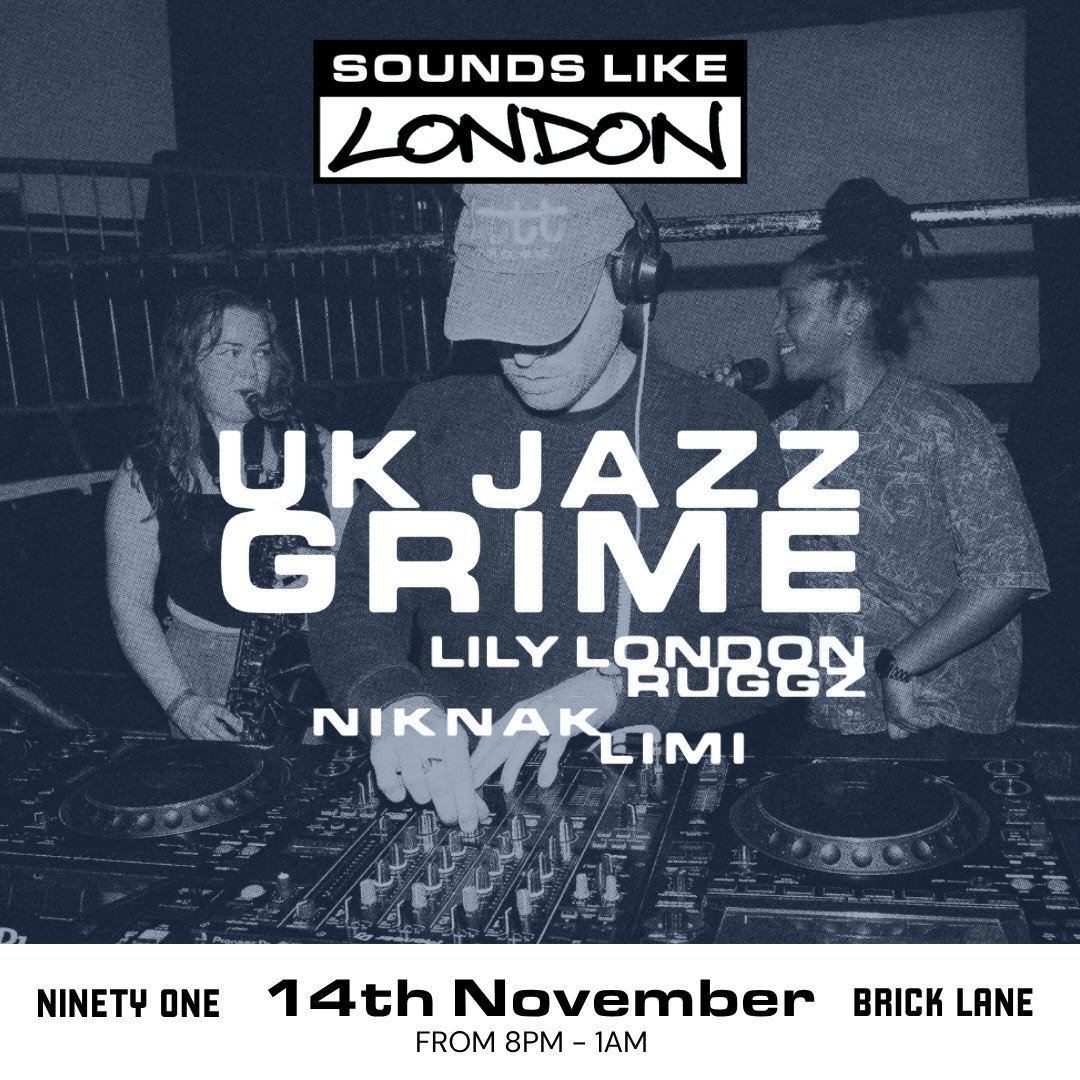 Sounds Like London: Lily London presents Jazz Grime