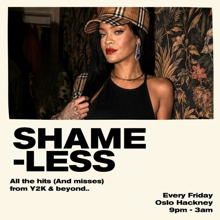 Shameless - Y2K Anthems & Beyond at Oslo Hackney, London