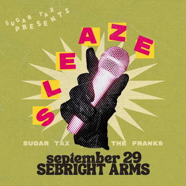 Sleaze / SugarTax / The Franks