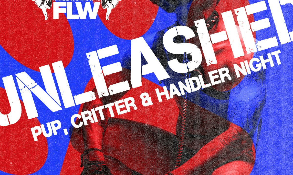 UNLEASHED — PUP, CRITTER & HANDLER NIGHT
