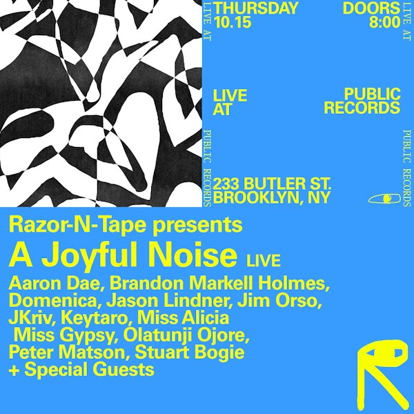 Razor-N-Tape presents A Joyful Noise - Live From Public Records Album Release Show with Special Guests