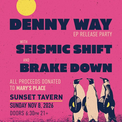 Denny Way (EP Release), Seismic Shift, Brake Down at The Sunset in Seattle, WA