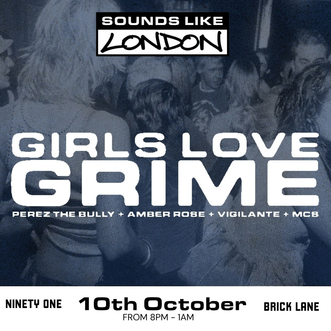 Sounds Like London: Girls Love Grime at Ninety One, London