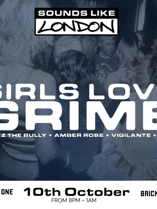 Sounds Like London: Girls Love Grime