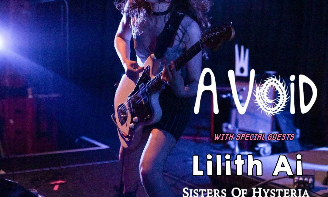 KOTJ presents A Void + Lilith Ai + Sisters Of Hysteria