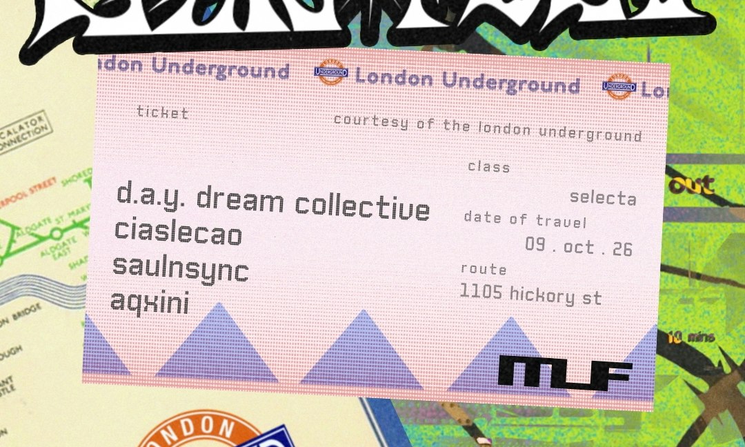 London Underground ft. Daydream Collective, Cialecao, SAULNSYNC, AQXINI