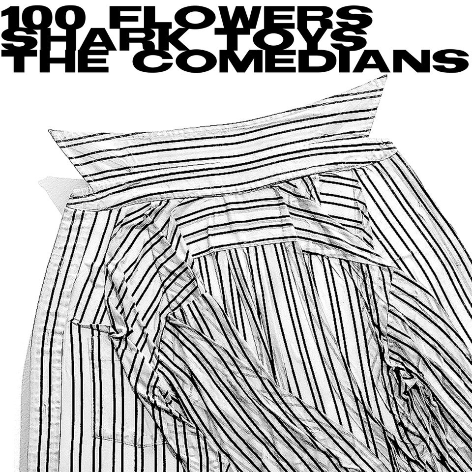 100 Flowers, Shark Toys, The Comedians