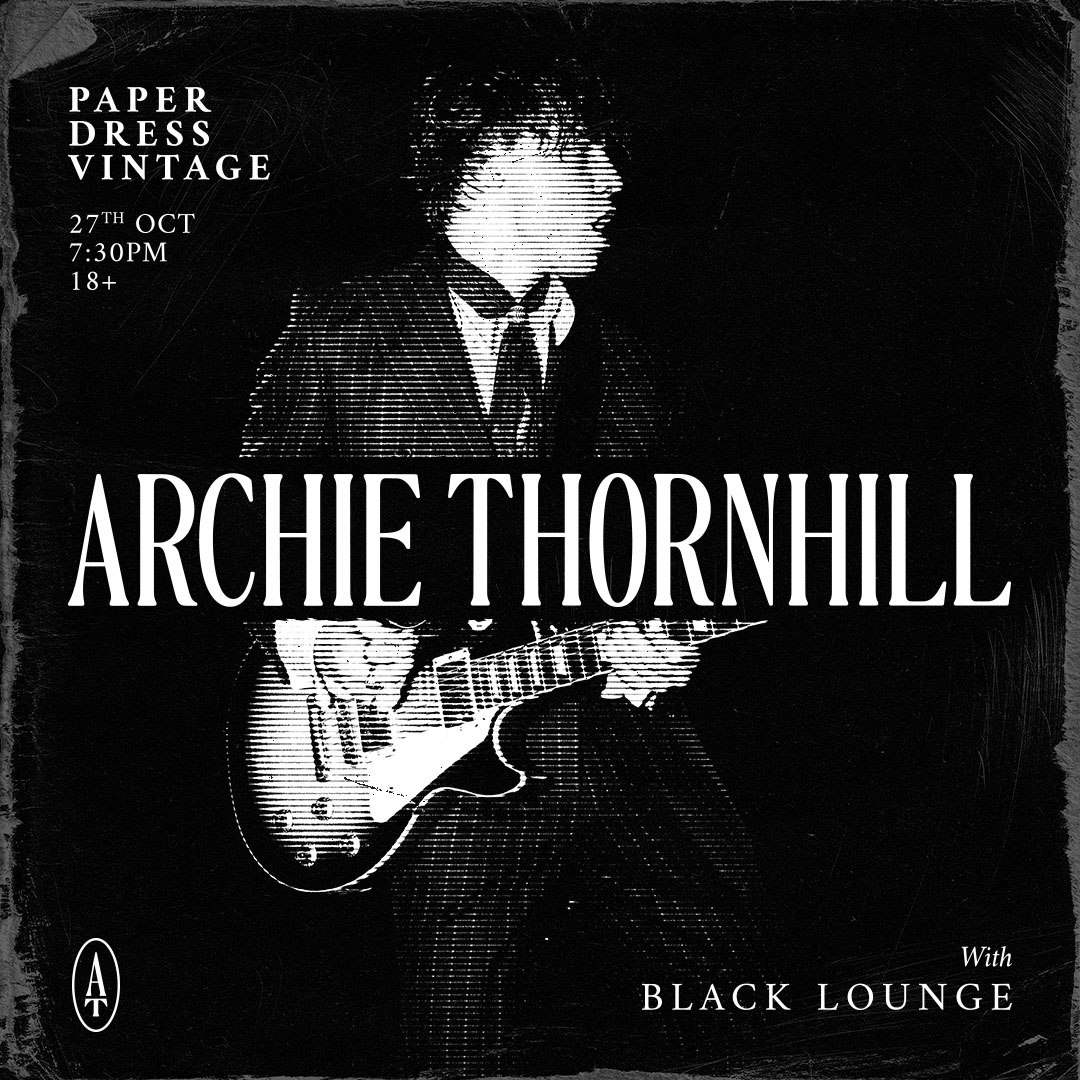 Archie Thornhill + Black Lounge