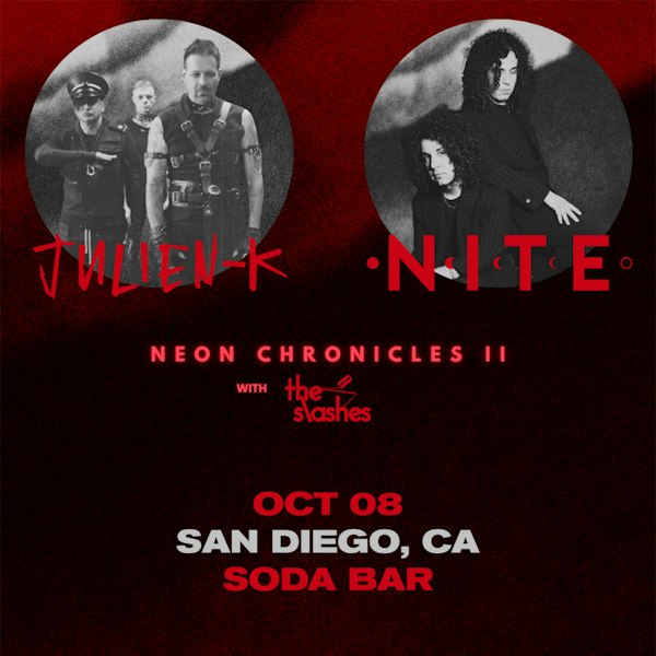 Julien-K & NITE: The Neon Chronicles II Tour with The Slashes