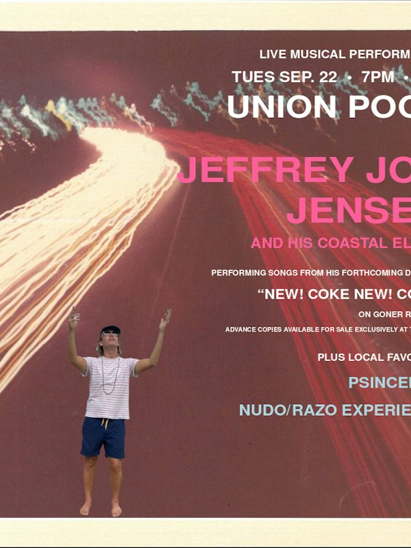 Jeffrey Joe Jensen + His Coastal Elites • Psincerity • Nudo/Razo Experience