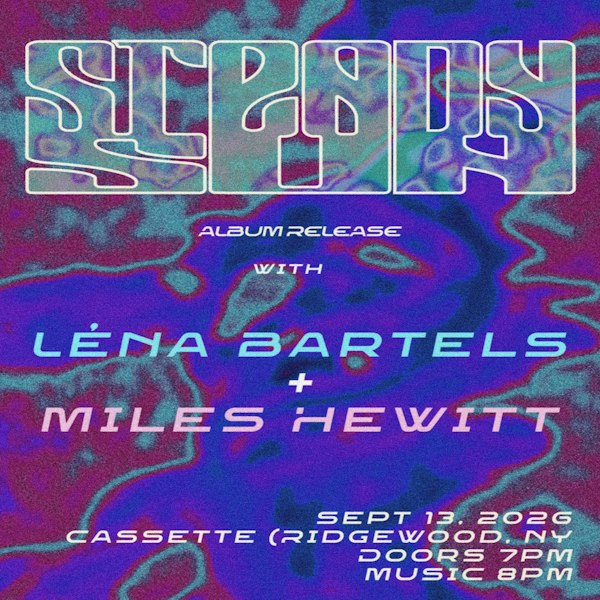 STEADY SUN, LENA BARTELS, MILES HEWITT