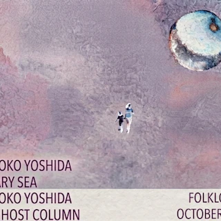 SHOKO YOSHIDA / MARY SEA / A GHOST COLUMN