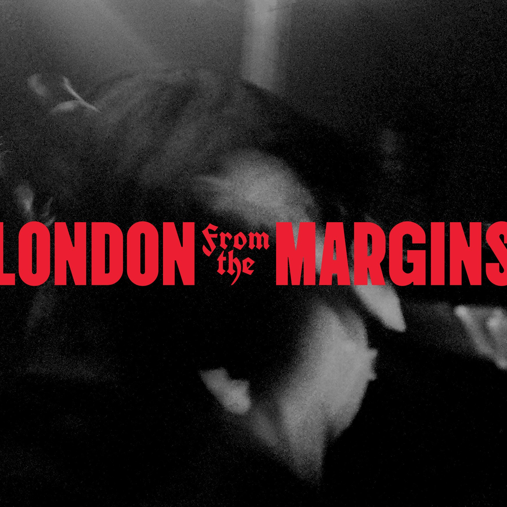London, From the Margins: Season Pass
