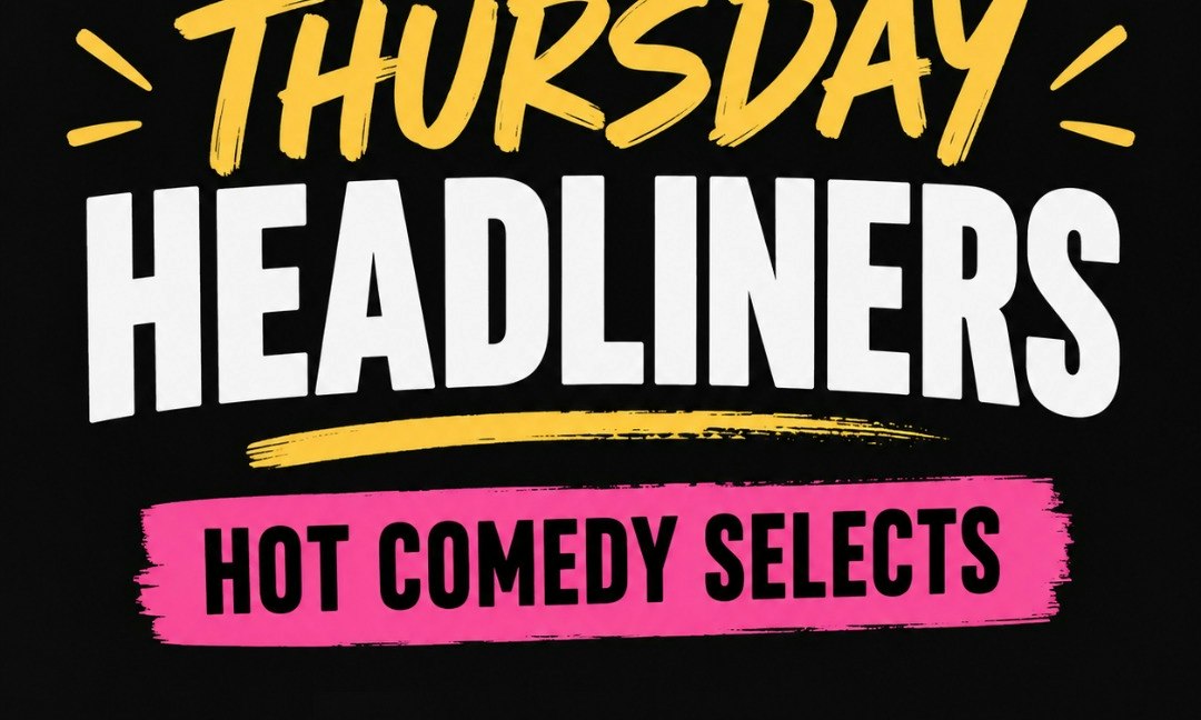 Thursday Comedy Headliners: Hot Comedy Selects