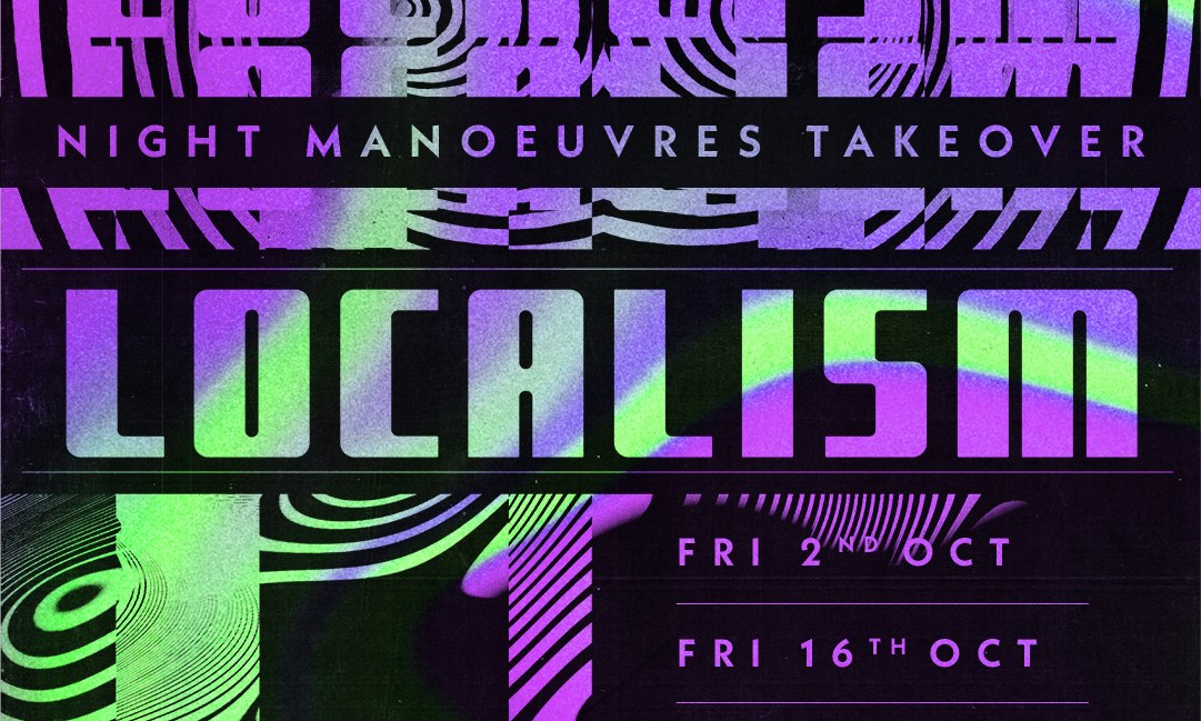 LOCALISM: NIGHT manoeuvres Takeover