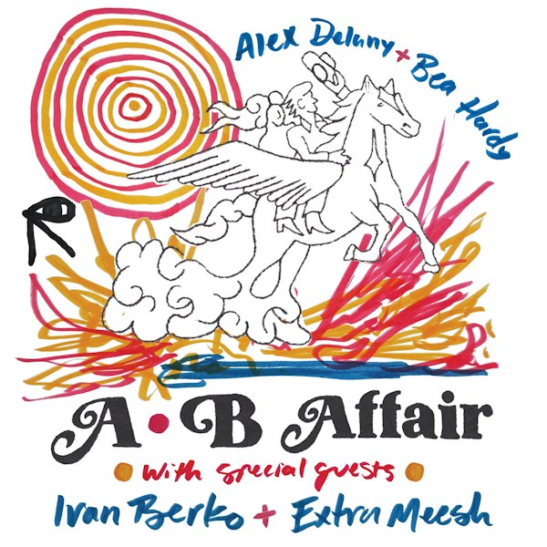 A-B Affair in with Alex Delany, Bea Hardy, and special guests Ivan Berko + Extra Meesh