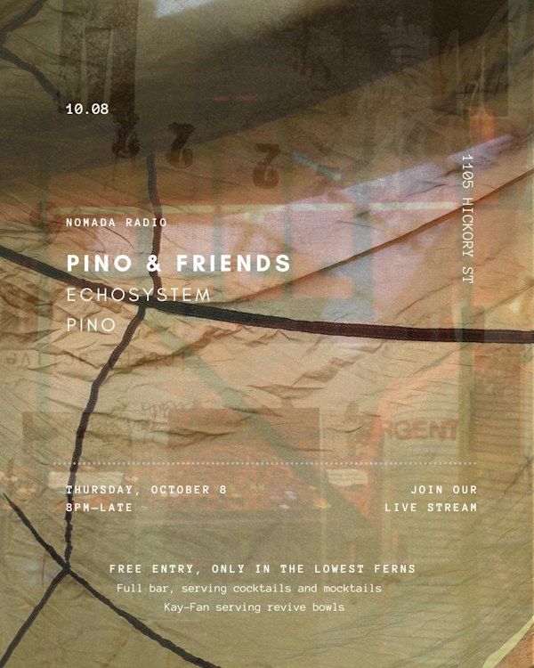 NOMADA Radio Thursday - 'Pino and Friends' ft. Echosystem, Pino 10.08 (free entry)