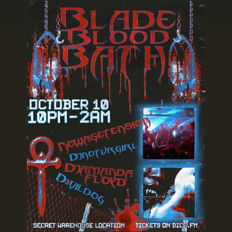 Blade Blood Bath: newagetension, djnoturgirl, dj amanda floyd