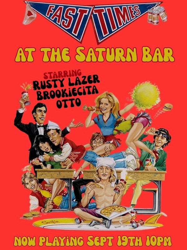 FAST TIMES with Rusty Lazer, Brookiecita, and Otto