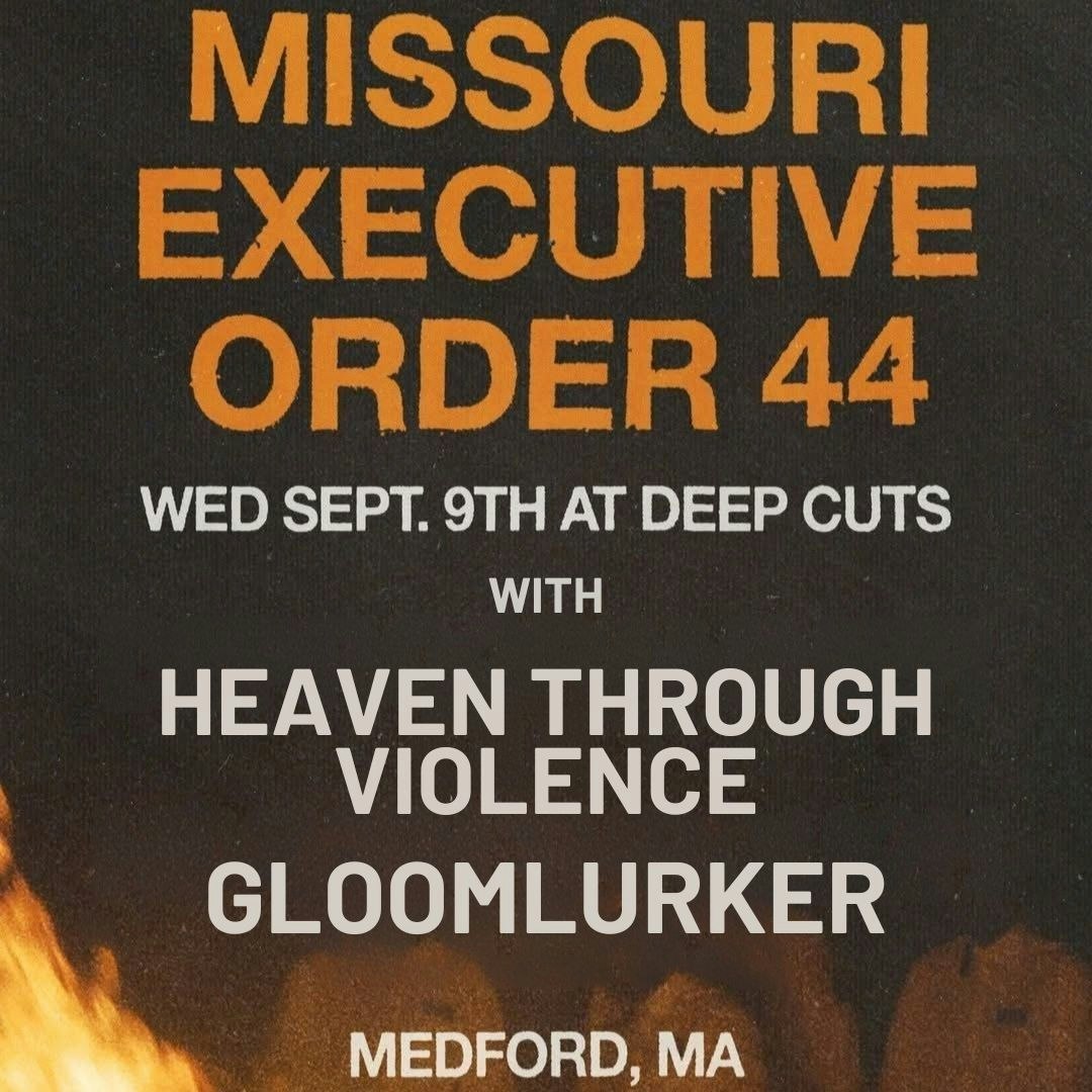 Missouri Executive Order 44 / Heaven Through Violence / Gloomlurker