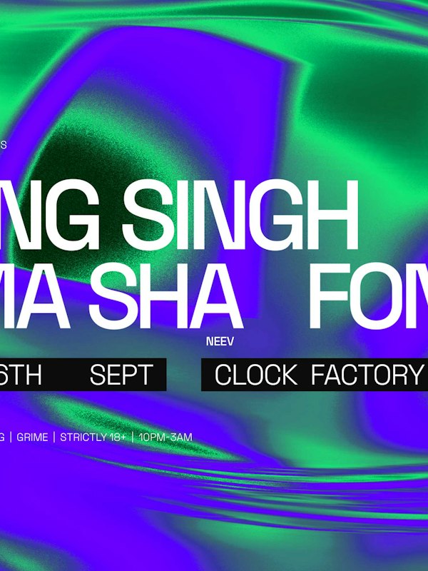 Clock Factory Presents: Yung Singh B2B Ma Sha & Fonzo