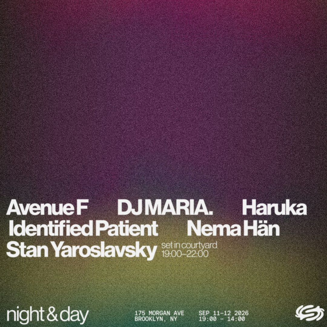 Night & Day: DJ MARIA., Haruka, Identified Patient, Avenue F, Nema Han, Stan Yaroslavsky