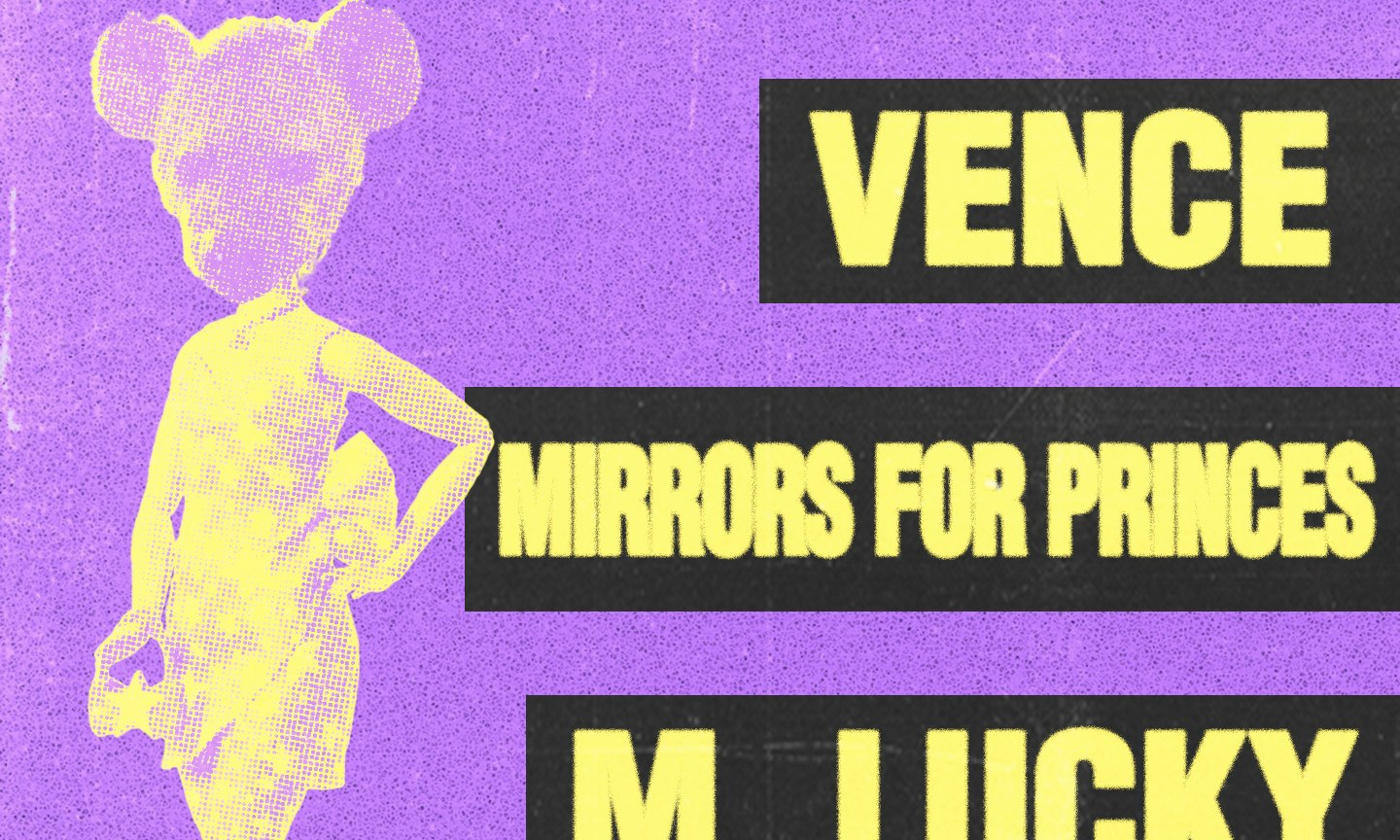 Vence, M. Lucky, Mirrors For Princes, Yunni