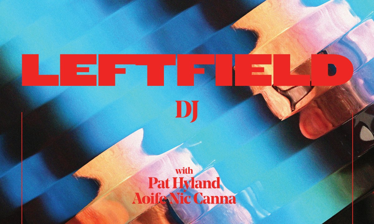 Circles: Leftfield (DJ Set)
