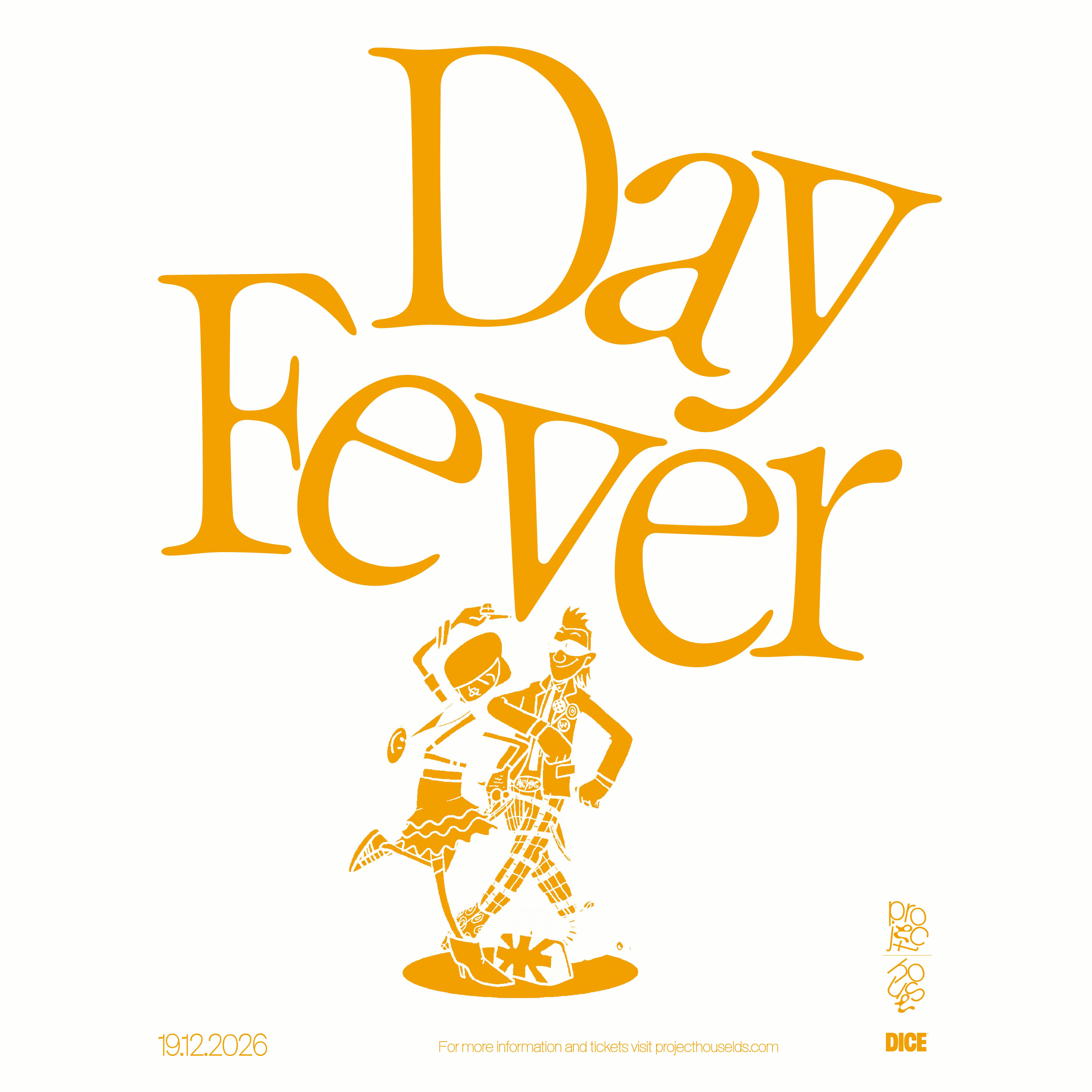 Day Fever UK at PROJECT HOUSE, Leeds