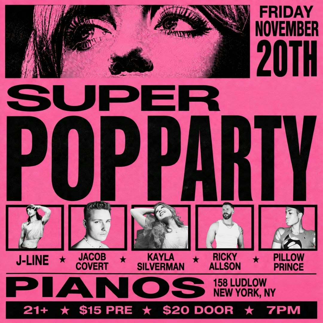 SUPER POP PARTY: J-LINE • Jacob Covert • Kayla Silverman • Ricky Allson • Pillow Prince