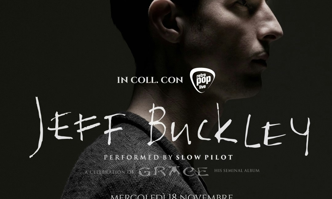 JEFF BUCKLEY - A Celebration of GRACE - performed by Slow Pilot