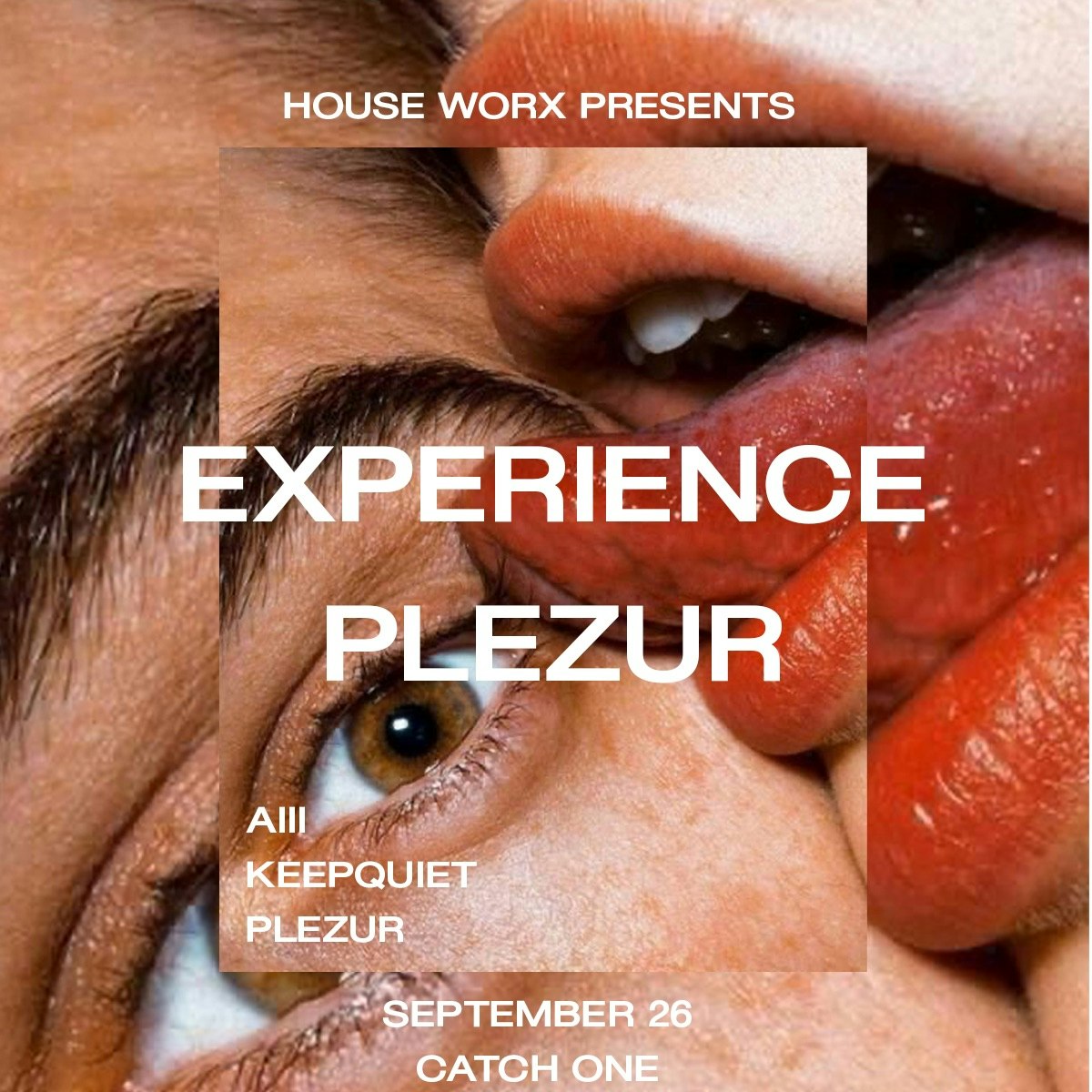 House Worx presents: EXPERIENCE PLEZUR