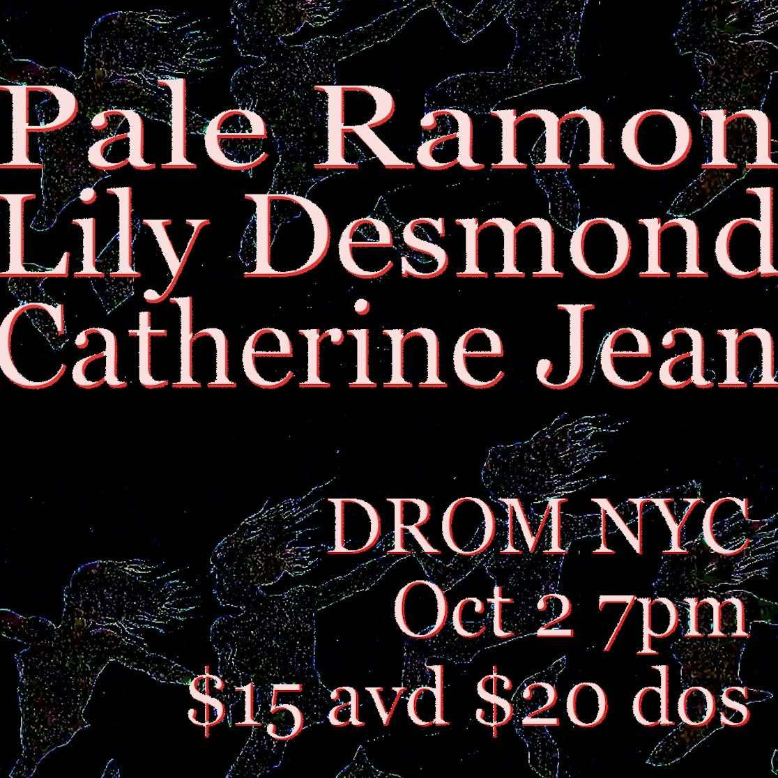 Pale Ramon w/ Lily Desmond and Katherine Jean