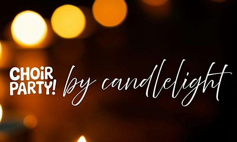 Choir Party by Candlelight: the big Christmas singalong for everyone