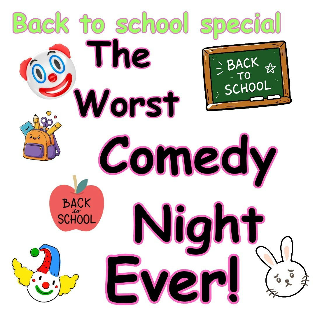 THE WORST COMEDY NIGHT EVER - Back to School Special