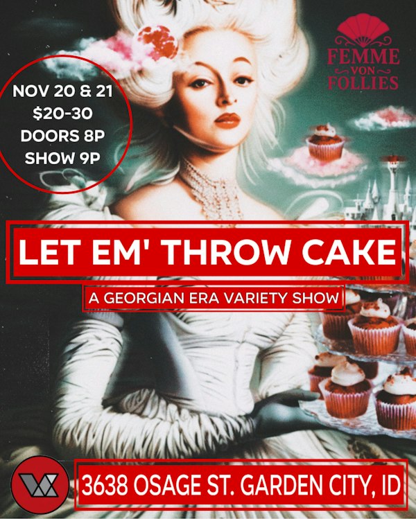 Femme Von Follies presents - Let 'Em Throw Cake!