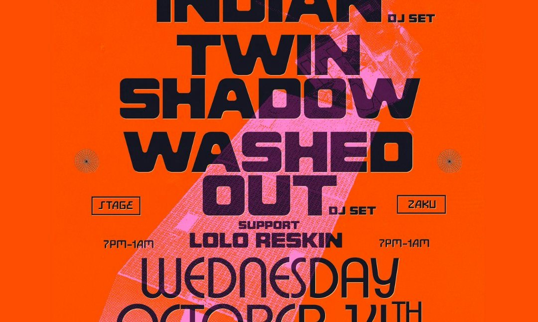 Satellite: Neon Indian (DJ Set), Twin Shadow & Washed Out (DJ Set)