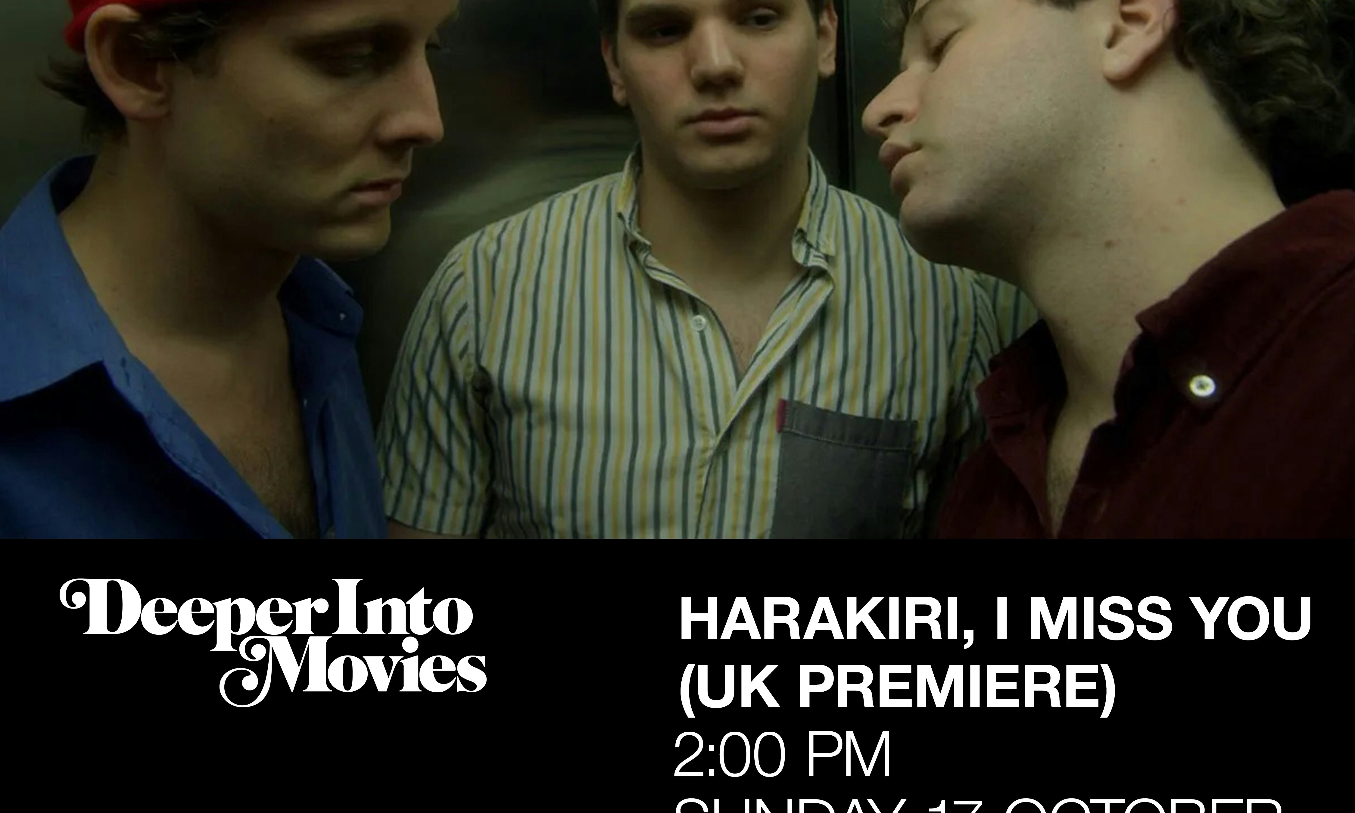 HARAKIRI, I MISS YOU (UK PREMIERE)