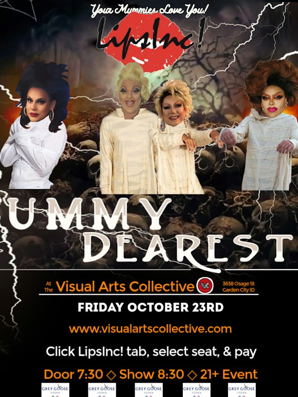 LipsInc! Presents: “Mummy Dearest"