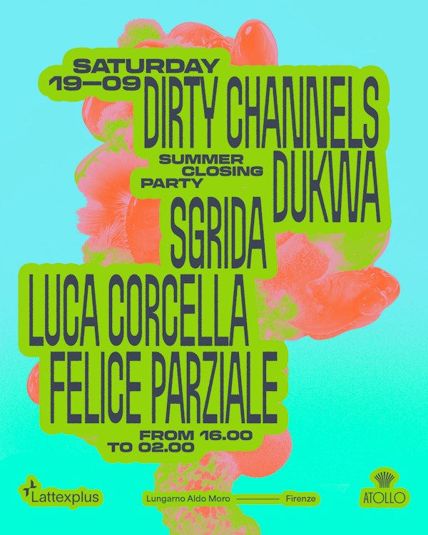 Lattexplus Summer Closing – Dirty Channels, Dukwa and more