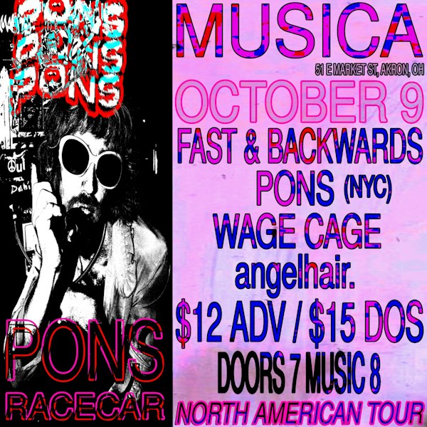 PONS "Racecar" North American Tour w/ Fast & Backwards, Wage Cage, angelhair.