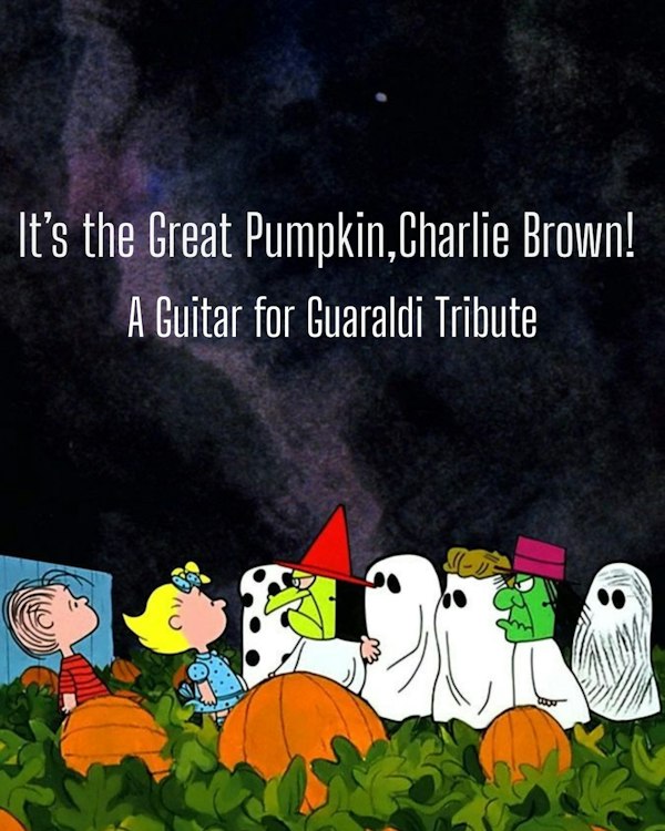 It's The Great Pumpkin, Charlie Brown!: A Guitar for Guaraldi Tribute