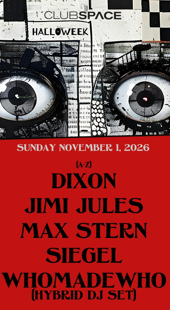 Halloweek: Dixon B2B Jimi Jules & Whomadewho (Hybrid Set) at Club Space
