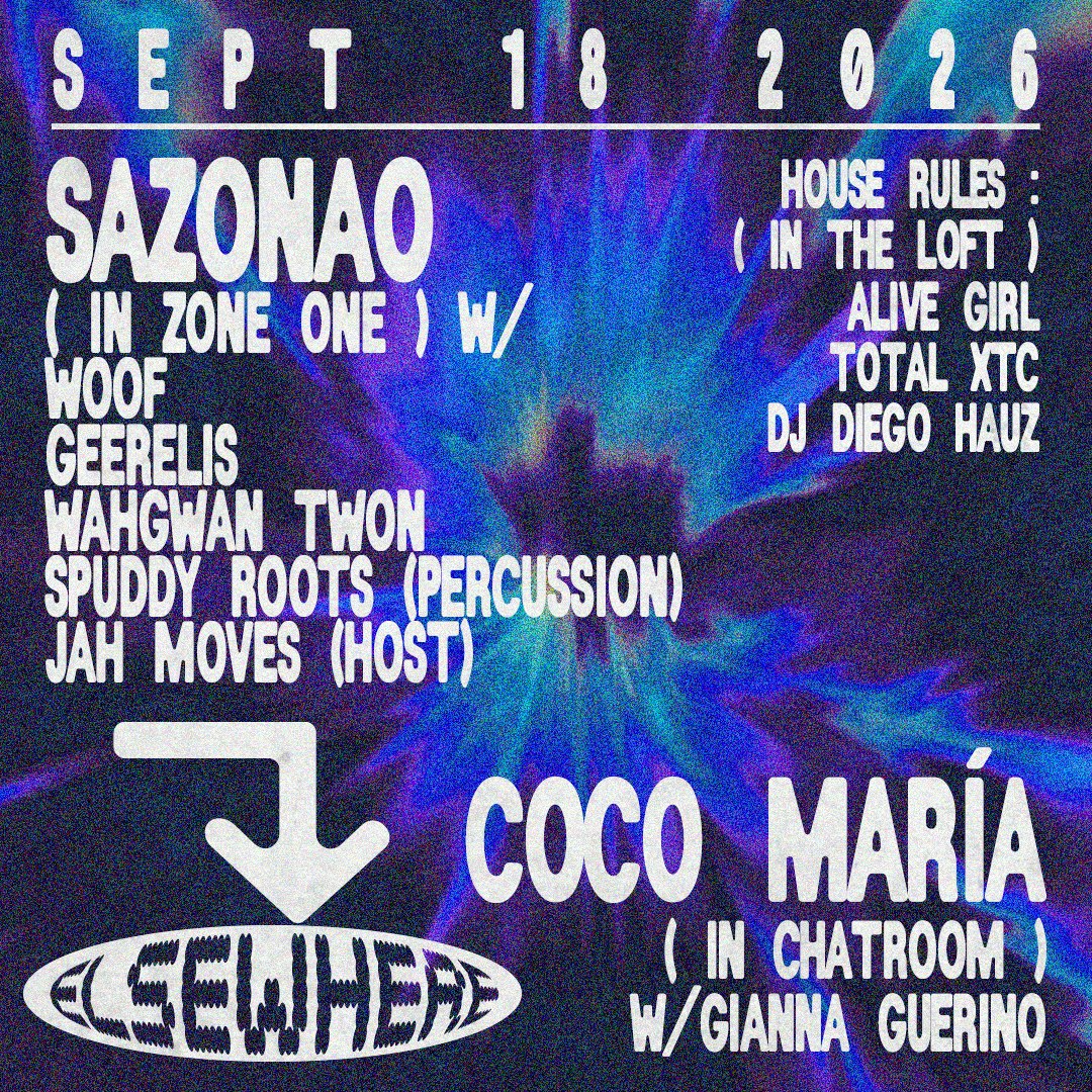 SAZONAO w/ WOOF, GEERELIS, WAHGWAN TWON + Coco Maria
