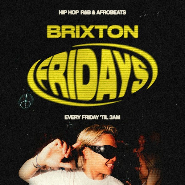 Brixton Fridays: Hip Hop, R&B & Afrobeats ‘til 3AM