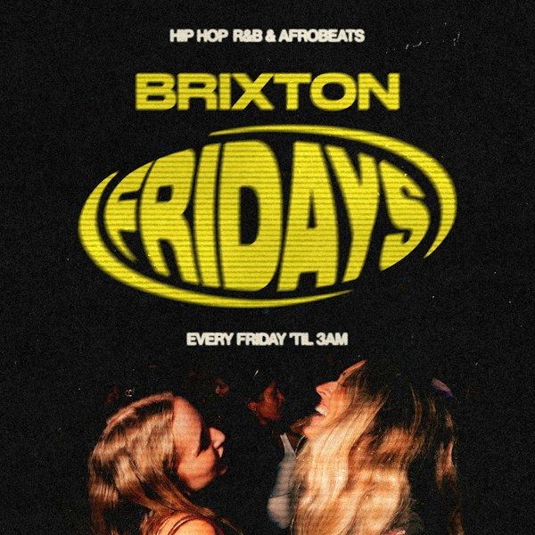 Brixton Fridays: Hip Hop, R&B & Afrobeats ‘til 3AM