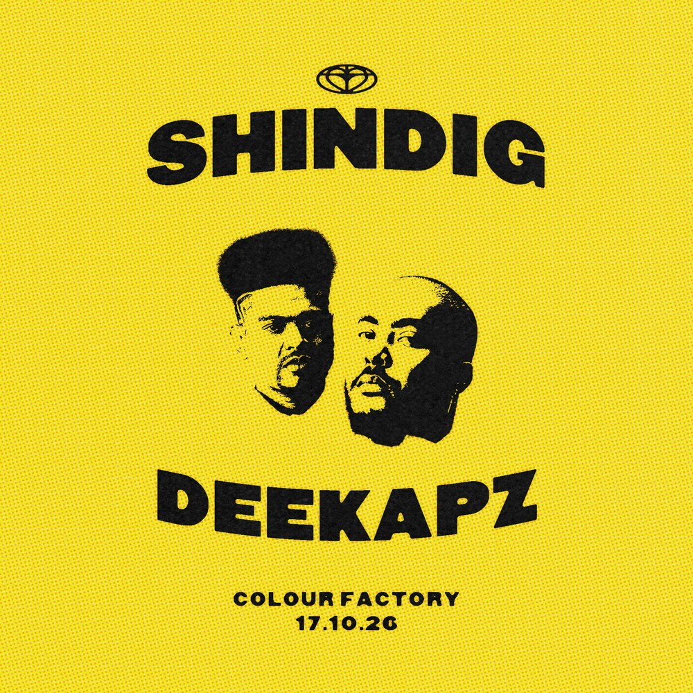 SHINDIG NIGHTS w/ Deekapz at Colour Factory, London